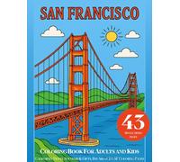 San Francisco Coloring Book for Adults and Kids: California Travel Souvenir & Gifts, Bay Area City SF Coloring Pages