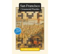 San Francisco Crossword Puzzles: Crossword Puzzles with Easy to Read Print about San Francisco, Culture, History and More | 6x9 inches, 120 pages | ... Relaxation (U.S. Cities Crossword Puzzles)