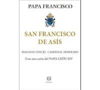 SAN FRANCISCO DE ASÍS: LA MIRADA DEL PAPA FRANCISCO SOBRE EL SANTO DE ASÍS