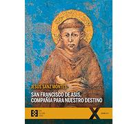San Francisco de Asis, Compañía para nuestro Destino: Un acercamiento a la teología de los santos: 89 (100XUNO)