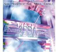 San Francisco Gay Men's Chorus - ExtrABBAganza !