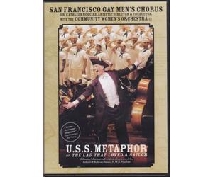 SAN FRANCISCO GAY MEN'S CHORUS U.S.S. METAPHOR OR THE LAD THAT LOVED A SAILOR(AN ORIGINAL ADAPTATION OF GILBERT & SULLIVAN H.M.S PINAFORE)