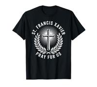 San Francisco Javier ruega por Nosotros Oración Cristiana católica Camiseta