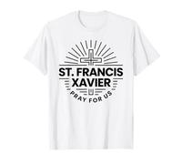 San Francisco Javier ruega por Nosotros Santo católico Camiseta