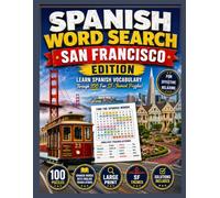 San Francisco Spanish Word Search: 100 Bilingual Puzzles With Spanish-English Vocabulary for Beginner and Intermediate Learners
