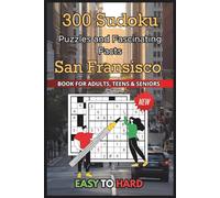San Francisco Sudoku Book for Adults: 300 Puzzles from Easy to Hard + Fun City Facts: Brain Training Sudoku with San Francisco Trivia - Perfect for Adults, Seniors & Teens