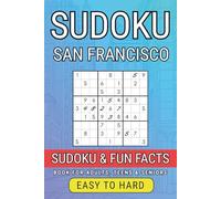 San Francisco Sudoku Challenge for Adults: 300 Puzzles + Amazing City Facts: Brain-Boosting Sudoku with San Francisco Facts - Ideal for Relaxation and Focus (City Sudoku Adventures Series)
