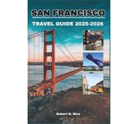 SAN FRANCISCO TRAVEL GUIDE 2025-2026