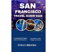 SAN FRANCISCO TRAVEL GUIDE 2025 (THE TRAVELER'S COMPREHENSIVE GUIDEBOOK 2025-2026)