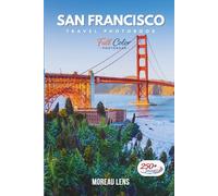 San Francisco Travel Photobook: A Coffee Table Collection of Beautiful Places to Explore (Full-Color)