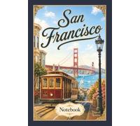 San Francisco, USA Notebook: Travel Series Lined Journal | 6 x 9 Inch Notebook for Travel Notes, Memories, School and Everyday Writing