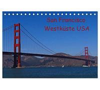 San Francisco Westküste USA (Tischkalender 2026 DIN A5 quer), CALVENDO Monatskalender: San Francisco, eine der schönesten und aufregensten Städte der Welt