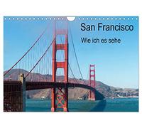 San Francisco - Wie ich es sehe (Wandkalender 2026 DIN A4 quer), CALVENDO Monatskalender: San Francisco - Eine der schönsten Städte Amerikas