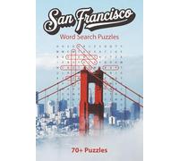 San Francisco Word Search Puzzles: Over 70 Fun & Brain-Boosting Puzzles Celebrating San Francisco’s Landmarks, Neighborhoods, Culture, and More