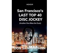 San Francisco's LAST TOP 40 DISC JOCKEY