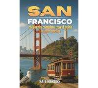 san fransisco, california complete travel guide in your pocket