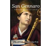 San Gennaro: Il Miracolo, la Fede e il Cuore di Napoli