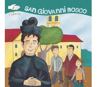 San Giovanni Bosco. I semini. Ediz. illustrata