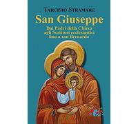 San Giuseppe. Dai Padri della Chiesa agli Scrittori ecclesiastici fino a san Bernardo