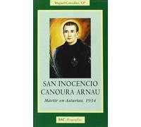 San Inocencio Canoura Arnau: Mártir en Asturias, 1934 (BIOGRAFÍAS)