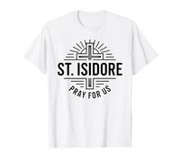 San Isidoro ruega por Nosotros Arte de fe católica Camiseta