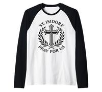 San Isidoro ruega por Nosotros Santo Agricultor católico Camiseta Manga Raglan