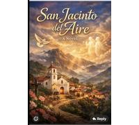 San Jacinto del Aire: Donde el tiempo se equivoca por primera vez