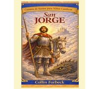 San Jorge: Children's Little Saint Stories (The Little Catholic Child Saint Stories)