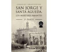 San Jorge Y Santa Agueda. Los Martires Amantes