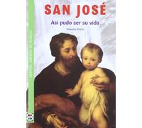 SAN JOSE-ASI PUDO SER SU VIDA: 22 (SANTOS.AMIGOS DE DIOS/1)
