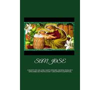 SAN JOSE: CANASTO DE SAN JOSE, SANTO ROSARIO, NOVENA FAMILIAR Y ORACIONES DE PROTECCION Y CRECIMIENTO ESPIRITUAL