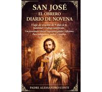 SAN JOSÉ EL OBRERO DIARIO DE NOVENA: Viaje de oración de 9 días de fe, humildad y trabajo santificado Con devocionales diarios, sugerencias guiadas y reflexiones.Para trabajadores, padres y familias