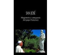 SAN JOSE MAGISTERIO Y CATEQUESIS DEL PAPA FRANCISCO: 35 (LIBROS VARIOS)
