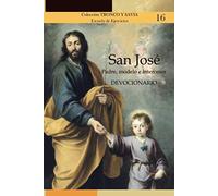 San José: Padre, modelo e intercesor: Devocionario (Colección Tronco y Savia (Escuela de Ejercicios))