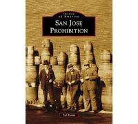 San Jose Prohibition (Images of America)