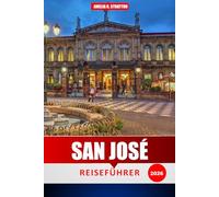 San José Reiseführer 2026: Insider-Tipps, detaillierte Reisepläne, Top-Attraktionen, Strände, kulturelles Erbe, lokale Kreuzfahrten und budgetfreundliche Abenteuer