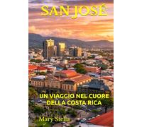 SAN JOSÉ: UN VIAGGIO NEL CUORE DELLA COSTA RICA