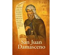 San Juan Damasceno: El doctor de las imágenes sagradas (Biblioteca de los Padres y Doctores de la Iglesia)