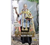 San Juan de Ávila, leído hoy: Audi Filia