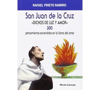 San Juan De La Cruz. dichos De Luz y Amo (MISTICA Y MISTICOS)