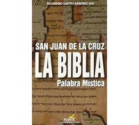 San Juan de la Cruz la Biblia: Palabra mística (LIBROS POR AUTORES)