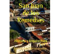 San Juan de los Remedios: Historia y Arquitectura