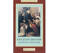 San Juan Grande: Apóstol de la misericordia (BIOGRAFÍAS)