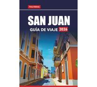 SAN JUAN GUÍA DE VIAJE 2026: Descubra las principales atracciones, la comida local, las gemas ocultas y los consejos prácticos para visitar la capital de Puerto Rico