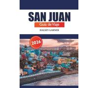 San Juan Guía de viaje 2026: Explore las principales atracciones, la cocina, la cultura y los destinos imperdibles de Puerto Rico para aventuras en la isla