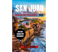 SAN JUAN GUIDA DI VIAGGIO 2026: Dove l'eleganza del vecchio mondo incontra l'anima caraibica.