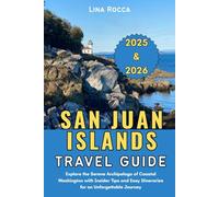 San Juan Islands Travel Guide 2025 & 2026: Explore the Serene Archipelago of Coastal Washington with Insider Tips and Easy Itineraries for an Unforgettable Journey (Unbeatable Travel Editions 2025+)