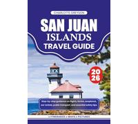 SAN JUAN ISLANDS TRAVEL GUIDE 2026: Step-by-step guidance on flights, ferries, seaplanes, car rentals, public transport, and essential safety tips.