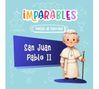 San Juan Pablo II: El Papa viajero que llenó de esperanza al mundo (Imparables - Huellas de santidad)