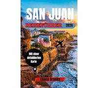 SAN JUAN REISEFÜHRER 2026: Wo die Eleganz der Alten Welt auf karibische Seele trifft